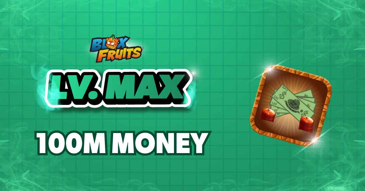 LV MAX + 100M MONEY