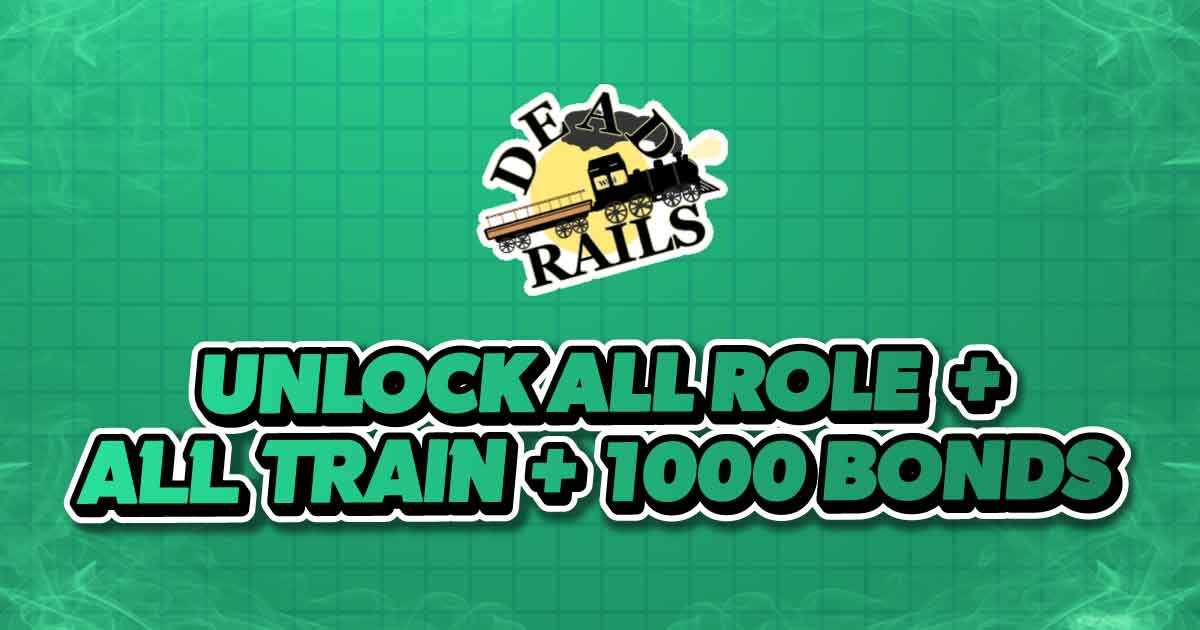 UNLOCK ALL ROLE + ALL TRAIN + 1000 BONDS
