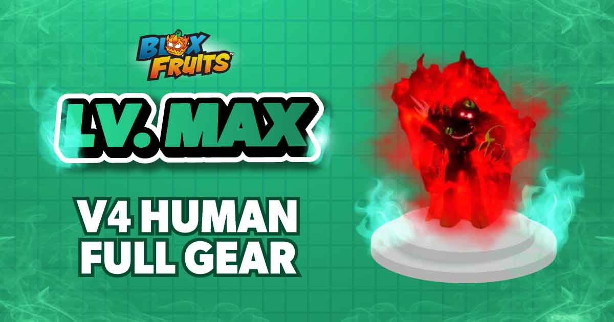 LV MAX + V4 HUMAN FULL GEAR